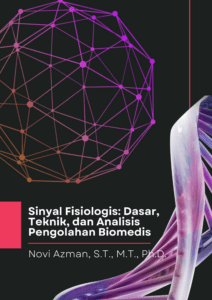 Sinyal Fisiologis: Dasar, Teknik, dan Analisis Pengolahan Biomedis