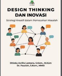 Design Thinking dan Inovasi: Strategi Kreatif dalam Pemecahan Masalah