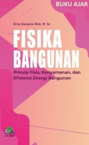 Fisika Bangunan Prinsip Fisis, Kenyamanan, dan Efisiensi Energi Bangunan